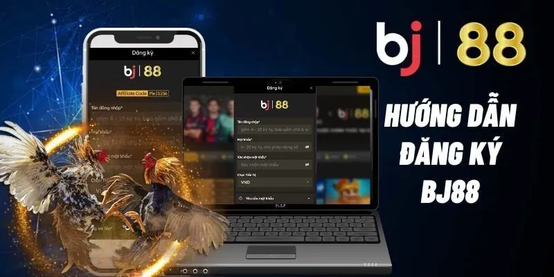 Hướng dẫn đăng ký Bj88 cụ thể nhất